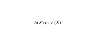 Tout savoir sur l'espérance et la variance