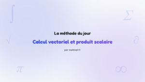 La méthode du jour — Calcul vectoriel et produit scalaire : Comment appliquer la formule d'Al-Kashi ?