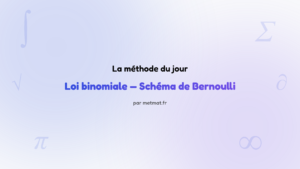 La méthode du jour — Loi binomiale — Schéma de Bernoulli : Comment calculer P(X ≤ k), P(X ≥ k), P(k ≤ X ≤ k') pour une loi binomiale ?