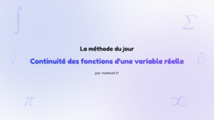 La méthode du jour — Continuité des fonctions d'une variable réelle : Comment montrer qu'une équation f(x) = k a une unique solution ?