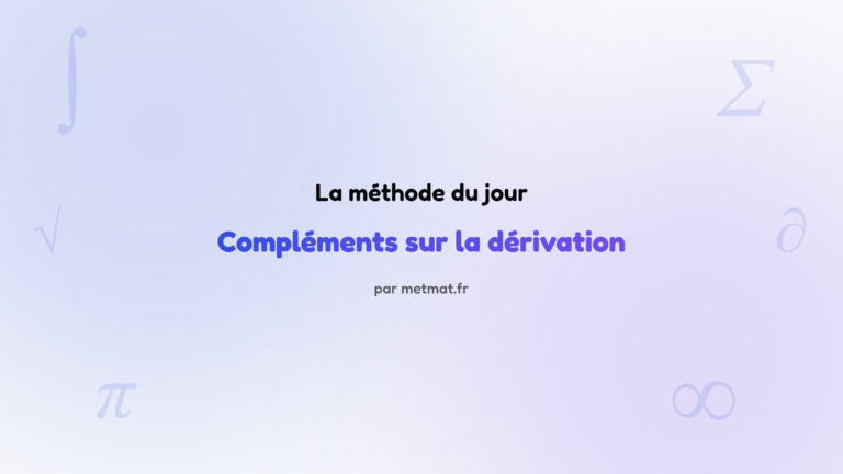 La méthode du jour — Compléments sur la dérivation : Comment trouver les points d'inflexion d'une courbe ?