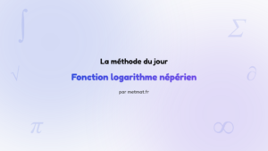 La méthode du jour — Fonction logarithme népérien : Comment calculer la dérivée d'une fonction faisant intervenir ln ?
