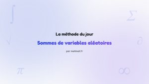 La méthode du jour — Sommes de variables aléatoires : Comment calculer l'espérance et la variance de la loi binomiale B(n, p) ?